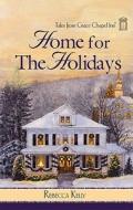 Home For The Holidays di Rebecca Kelly edito da Worthy Publishing