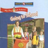Going to School di Joanne Mattern edito da Weekly Reader Early Learning Library