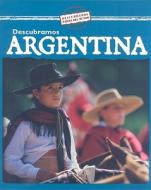 Descubramos Argentina = Descubramos Argentina di Kathleen Pohl edito da Gareth Stevens Publishing