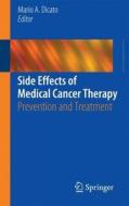Side Effects Of Medical Cancer Therapy edito da Springer London Ltd