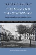 Bastiat, F: Man & the Statesman di Frederic Bastiat edito da Liberty Fund Inc
