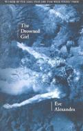 The Drowned Girl di Eve Alexandra edito da The Kent State University Press