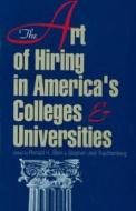 The Art Of Hiring In America\'s Colleges And Universities di Ronald H. Stein edito da Prometheus Books