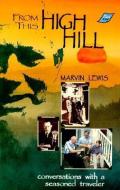 From This High Hill di Marvin Lewis edito da BOB JONES UNIV PR