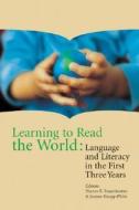 Learning to Read the World: Language and Literacy in the First Three Years edito da Zero to Three
