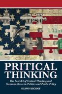 Pritical Thinking di Shawn Brodof edito da CLARITY PR INC