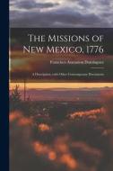 The Missions of New Mexico, 1776; a Description, With Other Contemporary Documents edito da LIGHTNING SOURCE INC