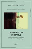Changing The Narrative di Lawrence Freedman, Heather Williams edito da Taylor & Francis Ltd