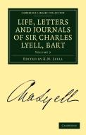 Life, Letters and Journals of Sir Charles Lyell, Bart, Volume 2 di Charles Lyell edito da Cambridge University Press