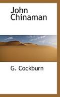 John Chinaman di George Cockburn edito da Bibliolife