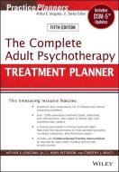 The Complete Adult Psychotherapy Treatment Planner di Arthur E. Jongsma Jr. edito da John Wiley & Sons