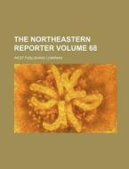 The Northeastern Reporter Volume 68 di West Publishing Company edito da Rarebooksclub.com