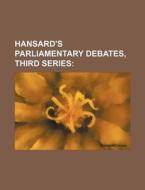 Hansard's Parliamentary Debates, Third Series di Books Group edito da Rarebooksclub.com