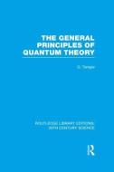 The General Principles of Quantum Theory di George Temple edito da Taylor & Francis Ltd