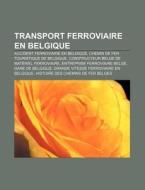 Transport Ferroviaire En Belgique: Soci di Livres Groupe edito da Books LLC, Wiki Series