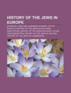 History Of The Jews In Europe: Blood For di Books Llc edito da Books LLC, Wiki Series