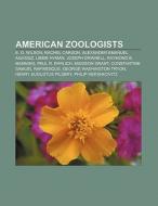 American zoologists di Books Llc edito da Books LLC, Reference Series
