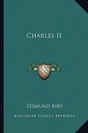 Charles II di Osmund Airy edito da Kessinger Publishing
