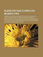 Elencos Das Copas Do Mundo Fifa: Elencos di Fonte Wikipedia edito da Books LLC, Wiki Series