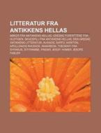Litteratur Fra Antikkens Hellas: B Ker F di Kilde Wikipedia edito da Books LLC, Wiki Series