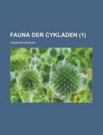 Fauna Der Cykladen (1) di United States Congress Joint, Theodor Erhard edito da Rarebooksclub.com
