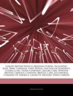Luxury Motor Vehicle Manufacturers, Incl di Hephaestus Books edito da Hephaestus Books