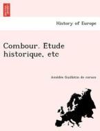 Combour. E´tude historique, etc di Ame´de´e Guillotin de corson edito da British Library, Historical Print Editions