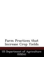 Farm Practices That Increase Crop Yields edito da Bibliogov