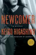 Newcomer: A Mystery di Keigo Higashino edito da MINOTAUR