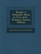 Brand: A Dramatic Poem in Five Acts di Charles Harold Herford, Henrik Ibsen edito da Nabu Press