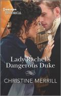Lady Rachel's Dangerous Duke di Christine Merrill edito da HARLEQUIN SALES CORP