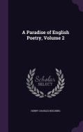 A Paradise Of English Poetry, Volume 2 di Henry Charles Beeching edito da Palala Press