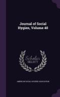 Journal Of Social Hygien, Volume 40 edito da Palala Press