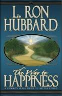 The Way to Happiness di L. Ron Hubbard edito da Bridge Publications, Inc.