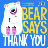 Bear Says "thank You" di Michael Dahl edito da Picture Window Books