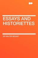 Essays And Historiettes di Sir Walter Besant edito da Hardpress Ltd