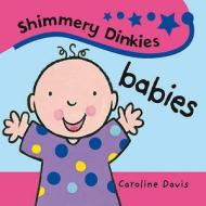 Babies di Caroline Davis edito da Hachette Children\'s Books