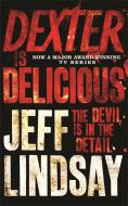 Dexter is Delicious di Jeff Lindsay edito da Orion Publishing Group