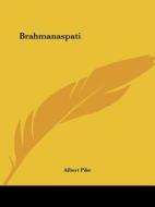 Brahmanaspati di Albert Pike edito da Kessinger Publishing, Llc
