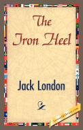 The Iron Heel di Jack London edito da 1ST WORLD LIB INC