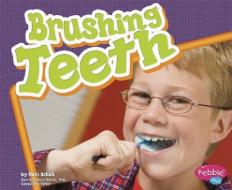 Brushing Teeth di Mari C. Schuh edito da CAPSTONE PR