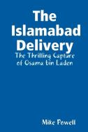 The Islamabad Delivery di Mike Powell edito da Lulu.com