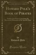 Howard Pyle's Book Of Pirates di Howard Pyle edito da Forgotten Books