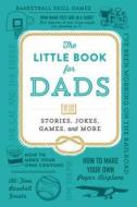 The Little Book For Dads di Adams Media edito da Adams Media Corporation