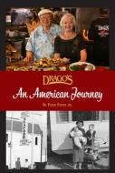 Drago's: An American Journey di Drago's Foundation, Peter P. Finney Jr edito da PELICAN PUB CO