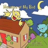 Monsters at My Bed di Len Reed edito da AuthorHouse