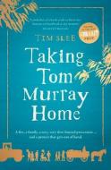 Taking Tom Murray Home di Tim Slee edito da HarperCollins Publishers (Australia) Pty Ltd