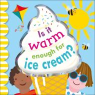 Is It Warm Enough for Ice Cream? di DK edito da DK Publishing (Dorling Kindersley)