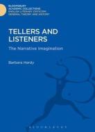 Tellers and Listeners di Barbara Nathan Hardy edito da BLOOMSBURY 3PL