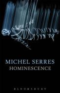 Hominescence di Michel Serres edito da Bloomsbury Publishing PLC